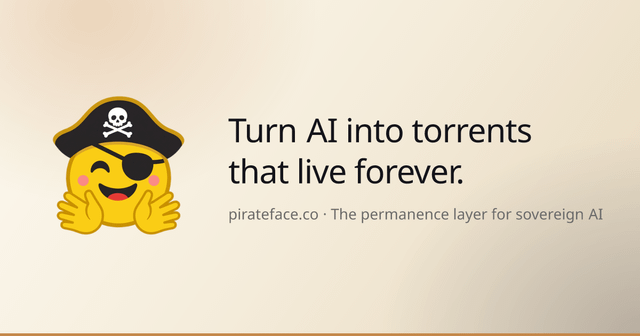 Pirate Face - pirate bay for LLMs